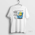 Trendy Minion They Say With Age Comes Wisdom So Therefore I Dont Have Wrinkles