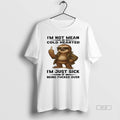 Trendy Sloth Im Not Mean Or Cold Hearted Im Just Sick Of Being Fucked Over
