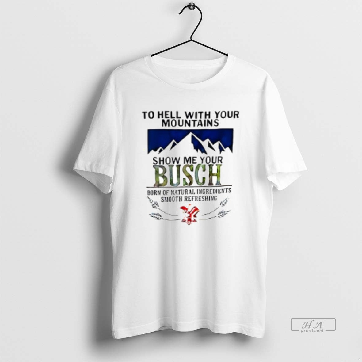 Trendy The Hell With Your Mountains Show Me Your Busch Ceramic Ceramic And Classic Dad