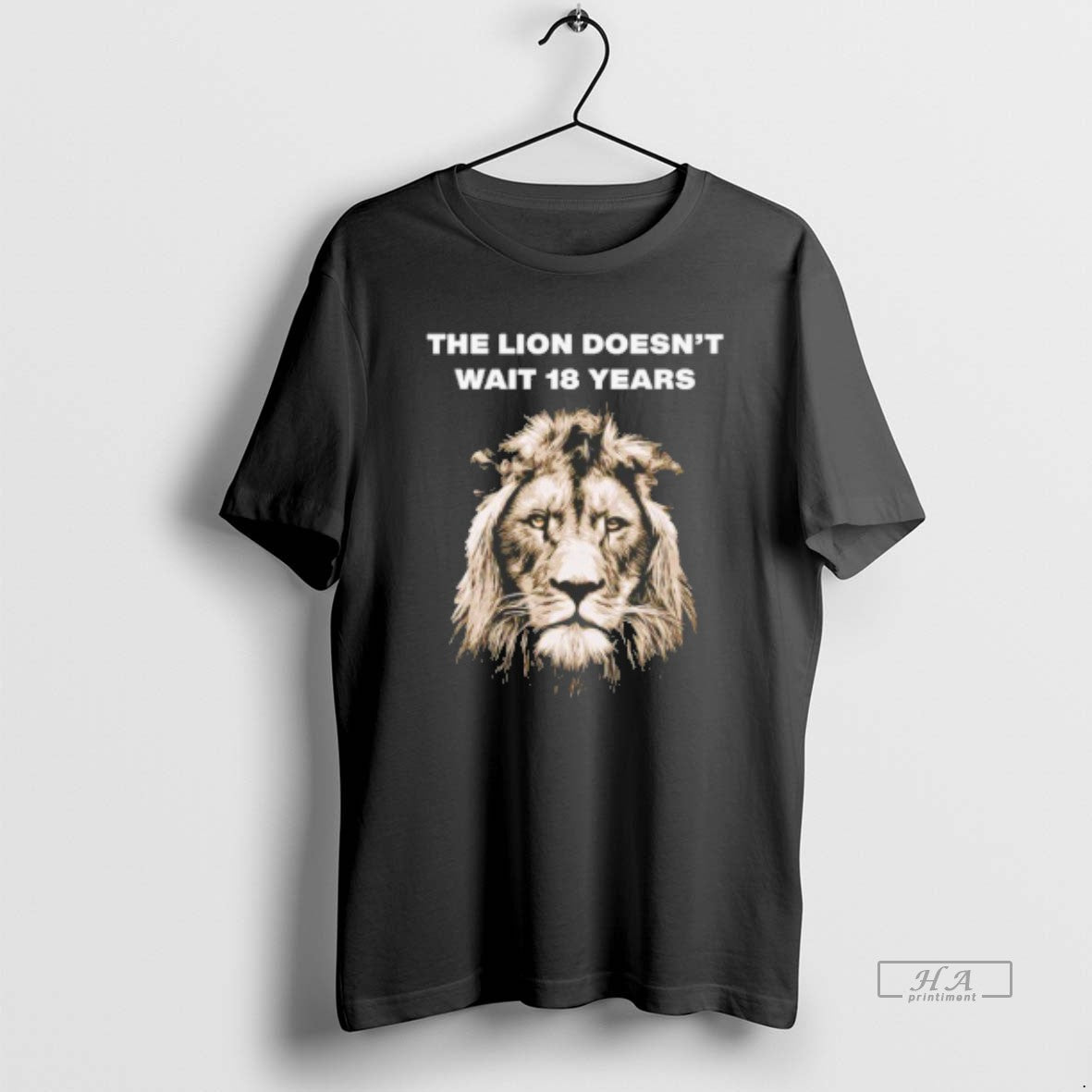 Trendy The Lion Doesnt Wait 18 Years
