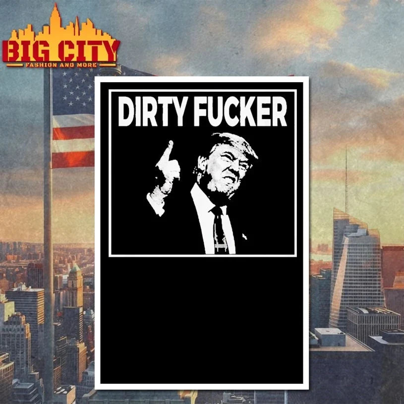 Trump Dave Hause Dirty Fucker Unisex