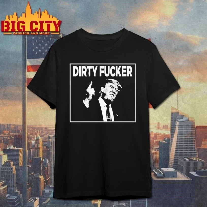 Trump Dave Hause Dirty Fucker Unisex