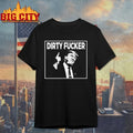 Trump Dave Hause Dirty Fucker Unisex