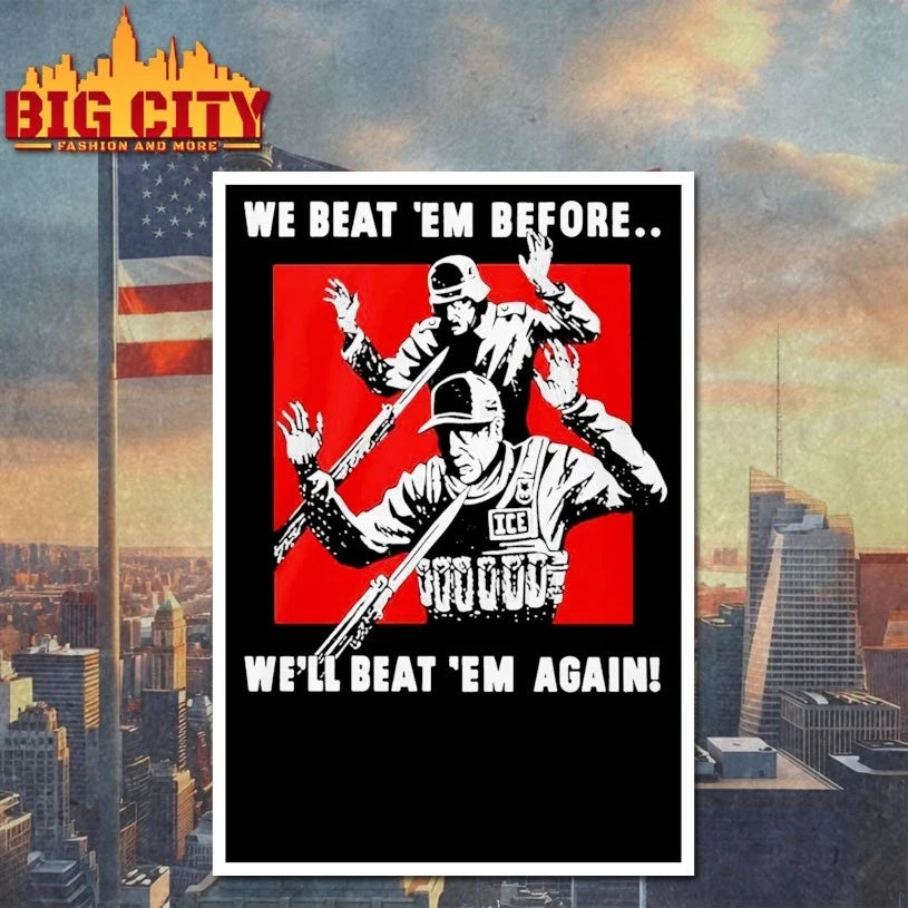 We Beat Em Before We’ll Beat Em Again Ice Unisex