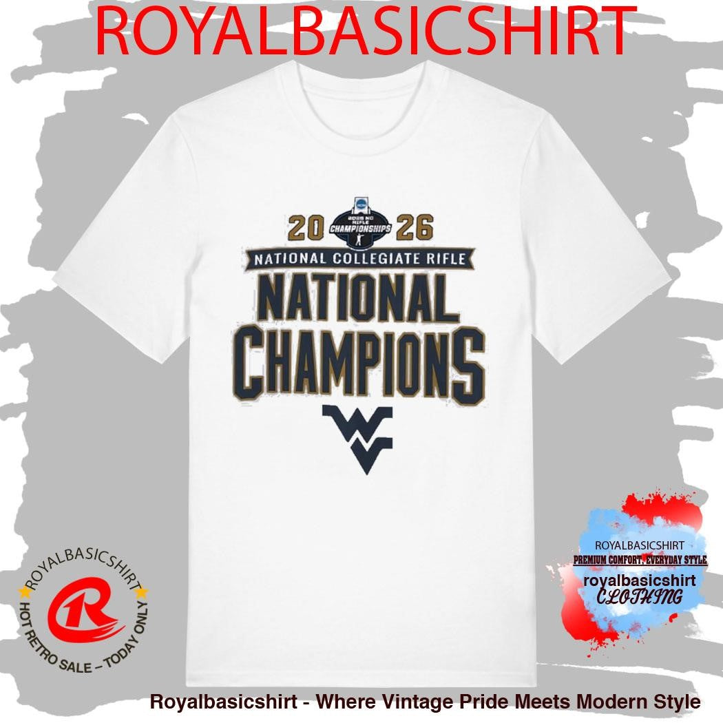 West Virginia Mountaineers National College Rifle National Champions 2026 Shirt