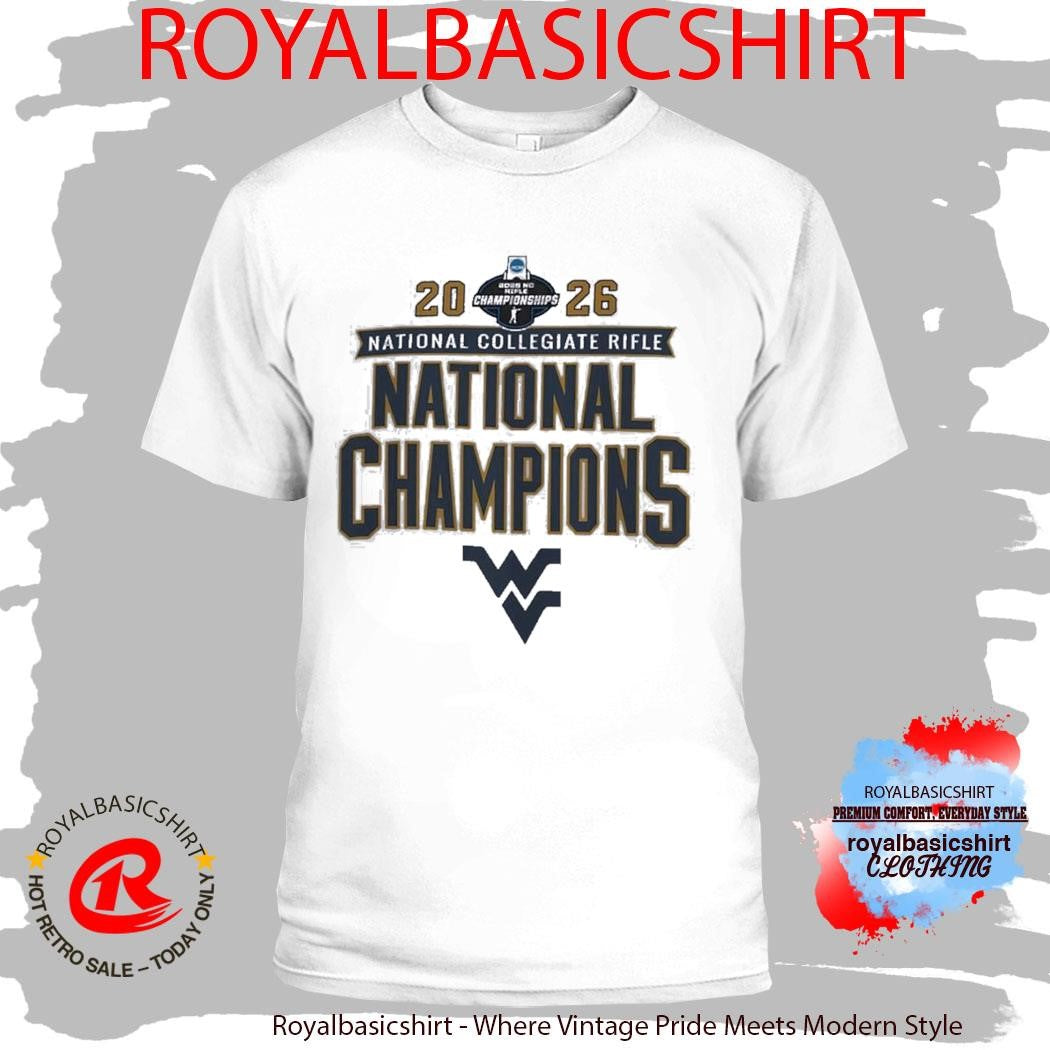 West Virginia Mountaineers National College Rifle National Champions 2026 Shirt