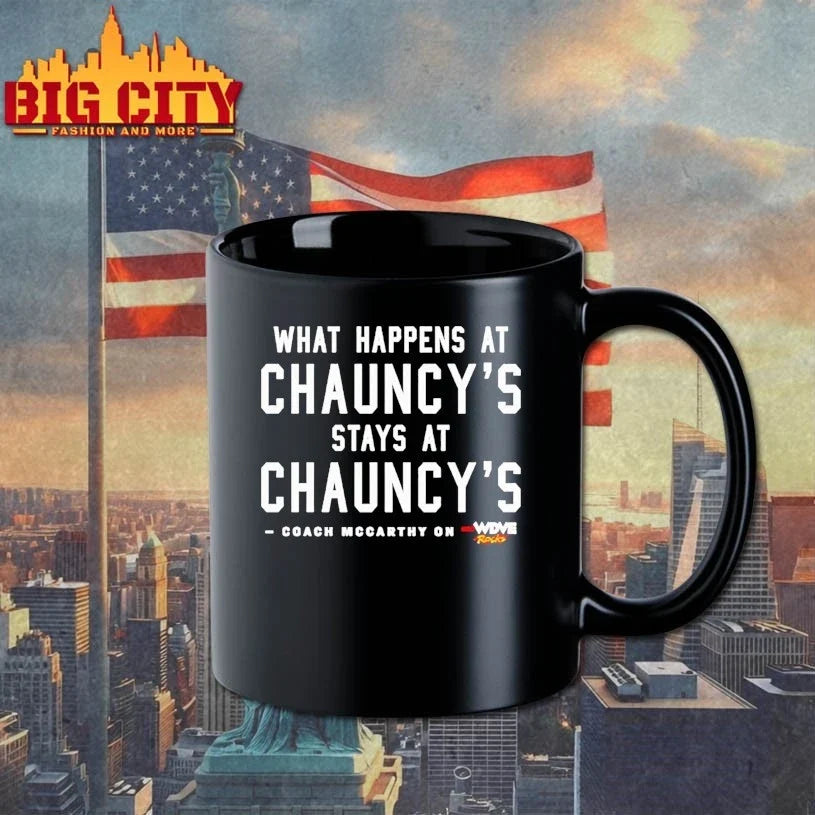 What Happens At Chauncey’s Stays At Chauncey Unisex