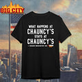 What Happens At Chauncey’s Stays At Chauncey Unisex