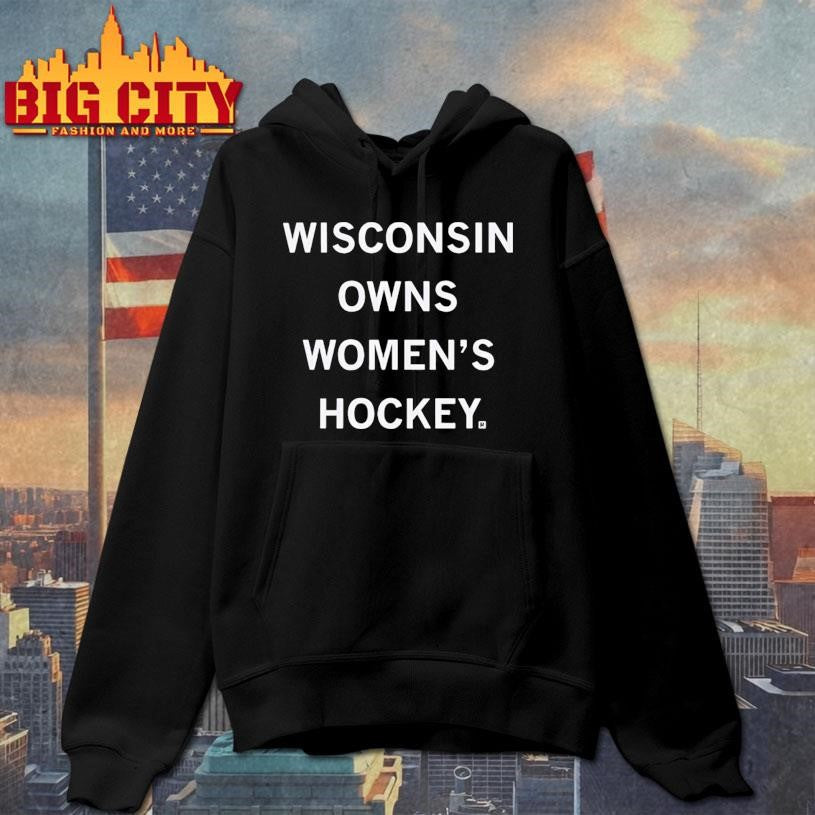 Wisconsin Owns Womens Hockey Shirt Unisex