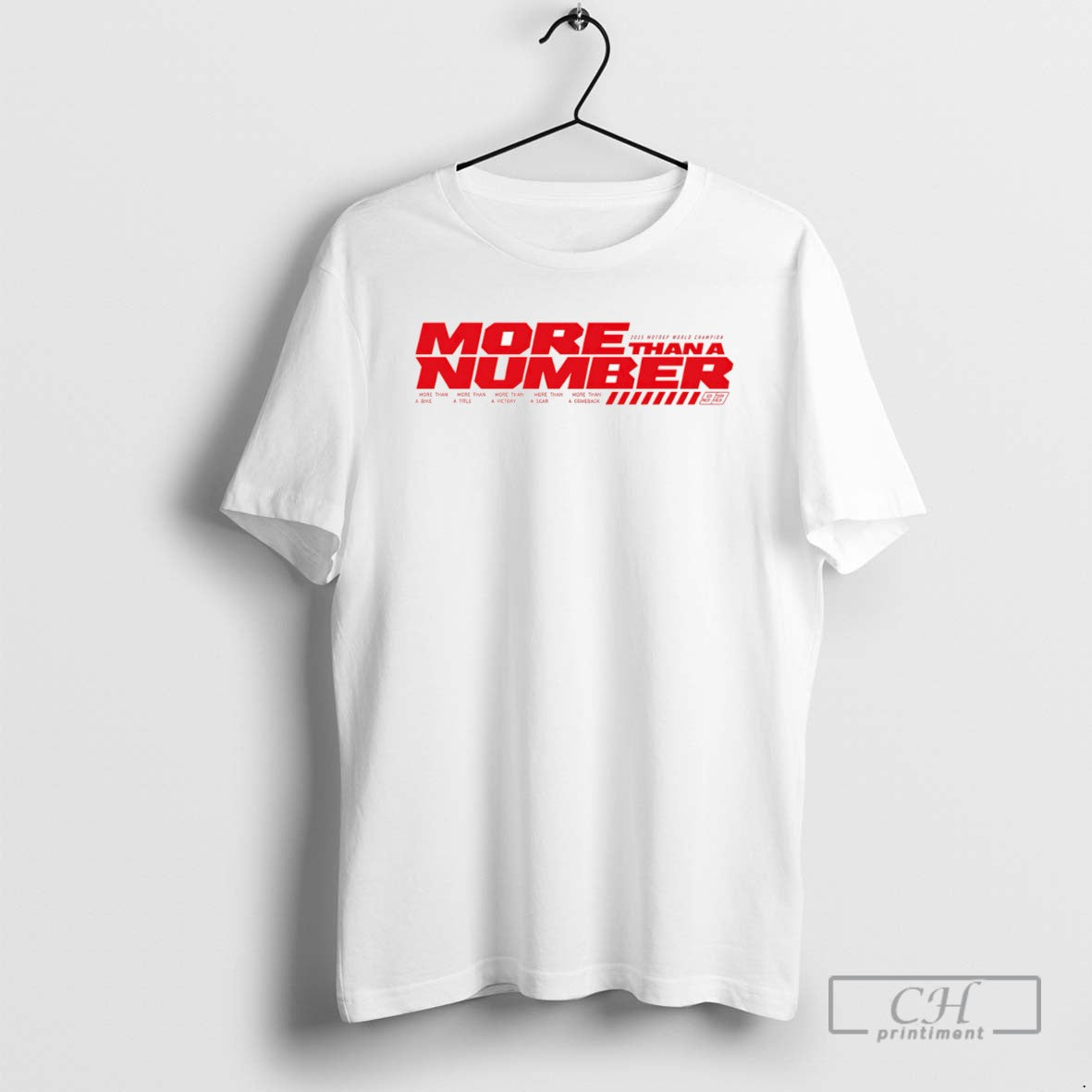 World Champion 2025 Marc Marquez Motogp More Than A Number T Shirts