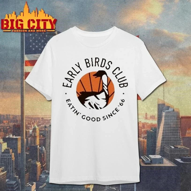 Zippys Early Birds Club Eatin Good Since 66 Shirt Unisex