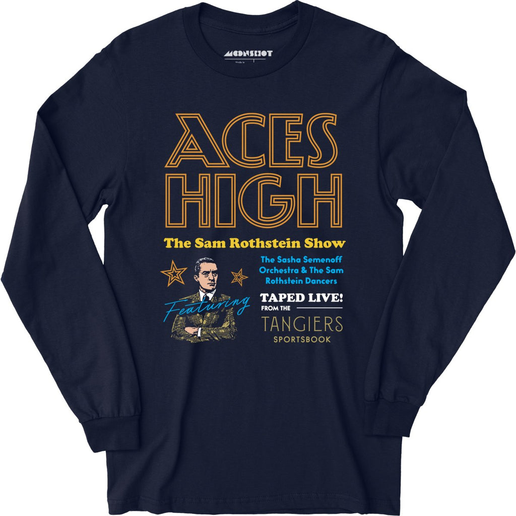Aces High - Sam Rothstein Show - Long Sleeve
