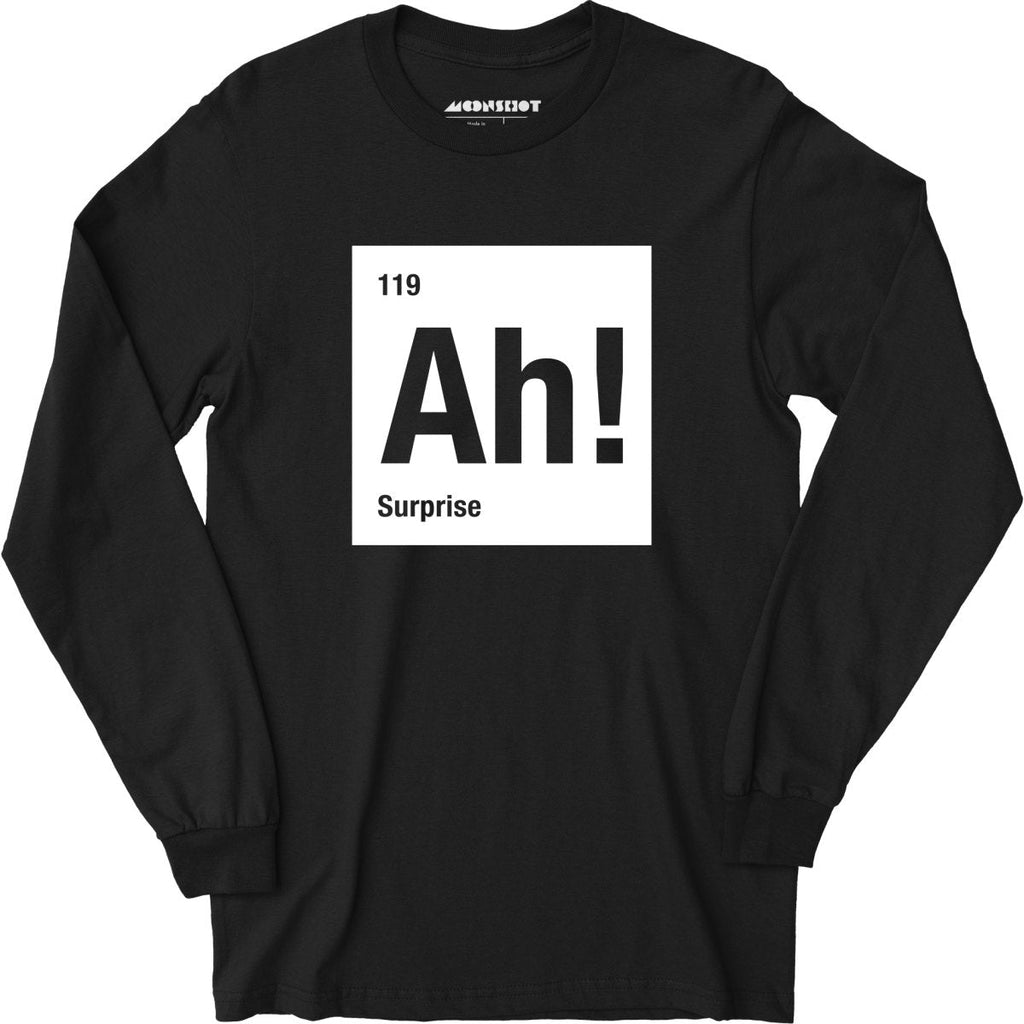 Ah! The Element of Surprise - Long Sleeve