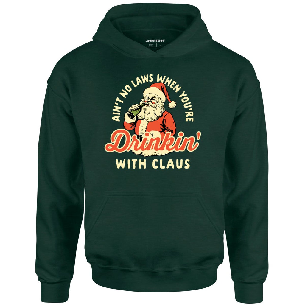 Ain't No Laws When You're Drinkin' With Claus - Unisex