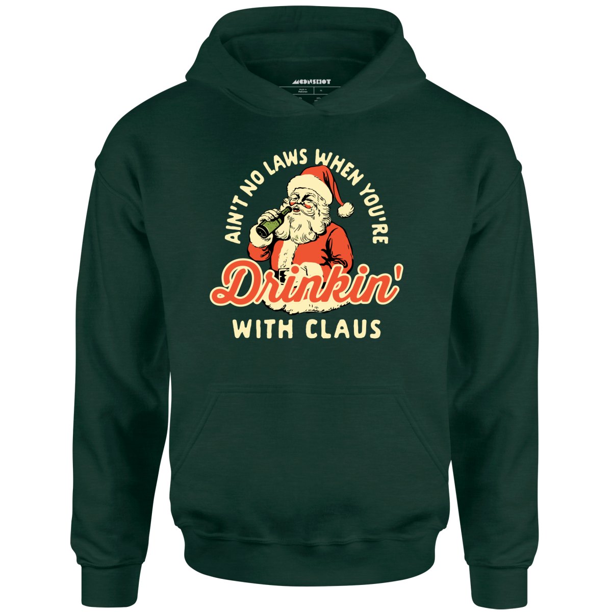 Ain't No Laws When You're Drinkin' With Claus - Unisex