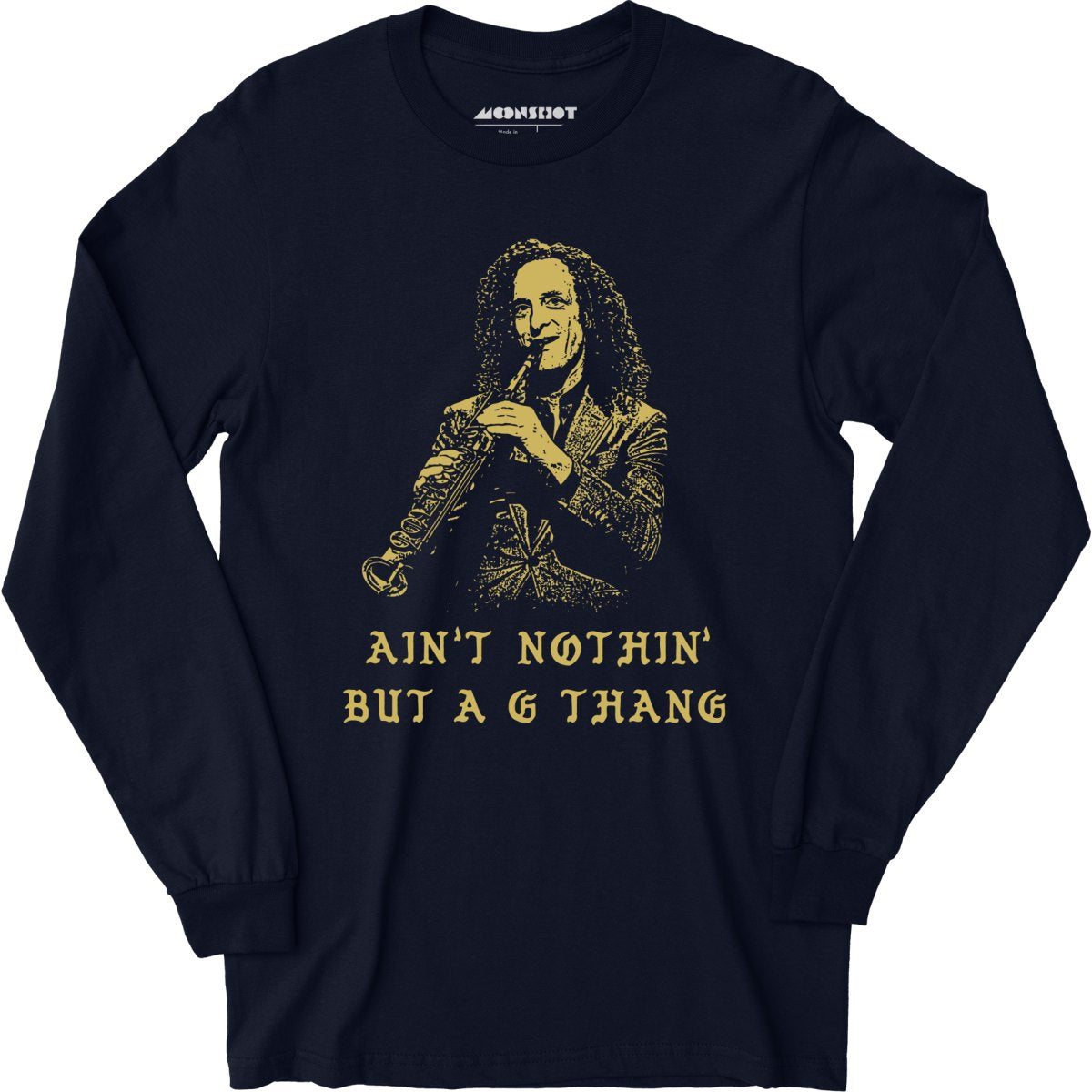Ain't Nothin' But a G Thang - Long Sleeve