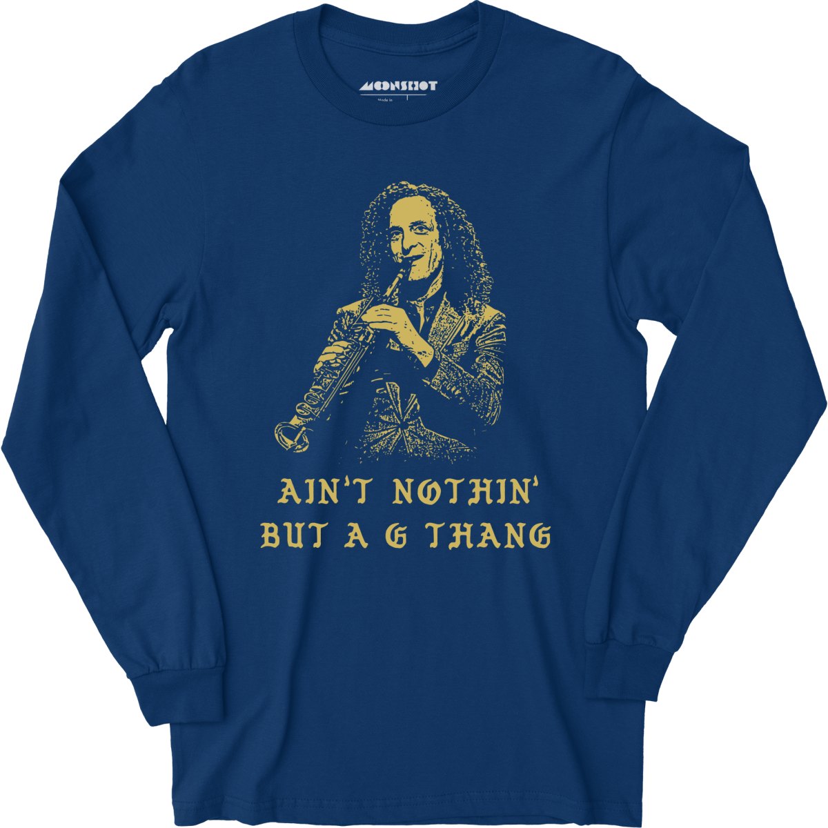 Ain't Nothin' But a G Thang - Long Sleeve