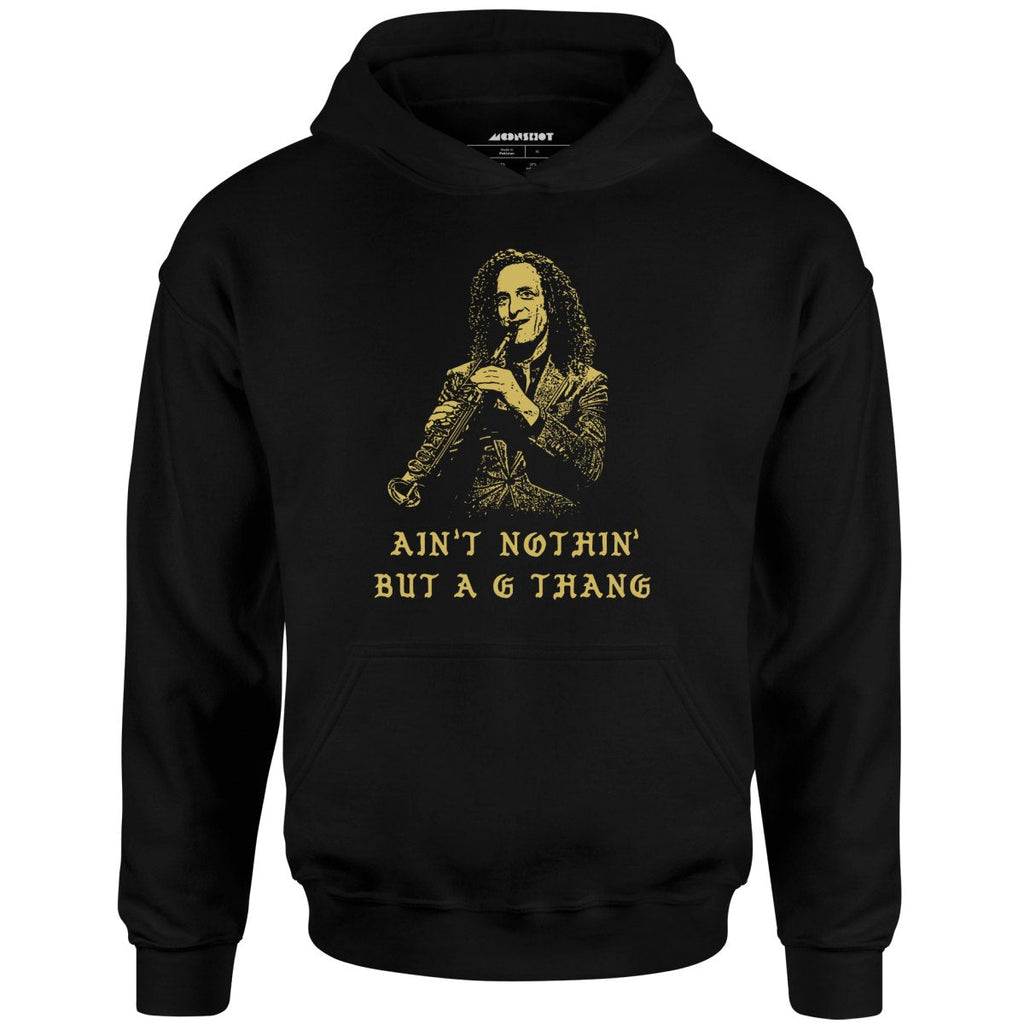 Ain't Nothin' But a G Thang - Unisex