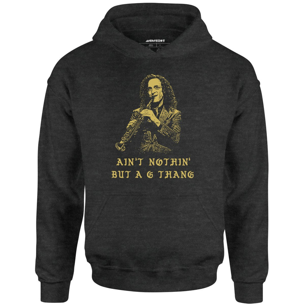 Ain't Nothin' But a G Thang - Unisex