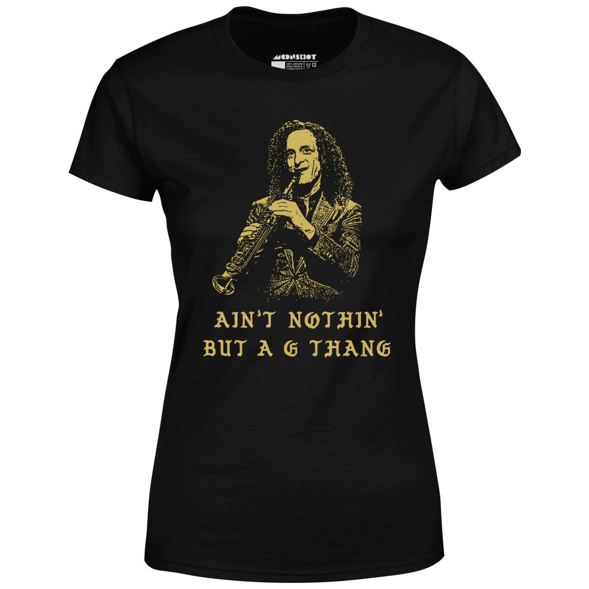 Ain't Nothin' But a G Thang - Women's
