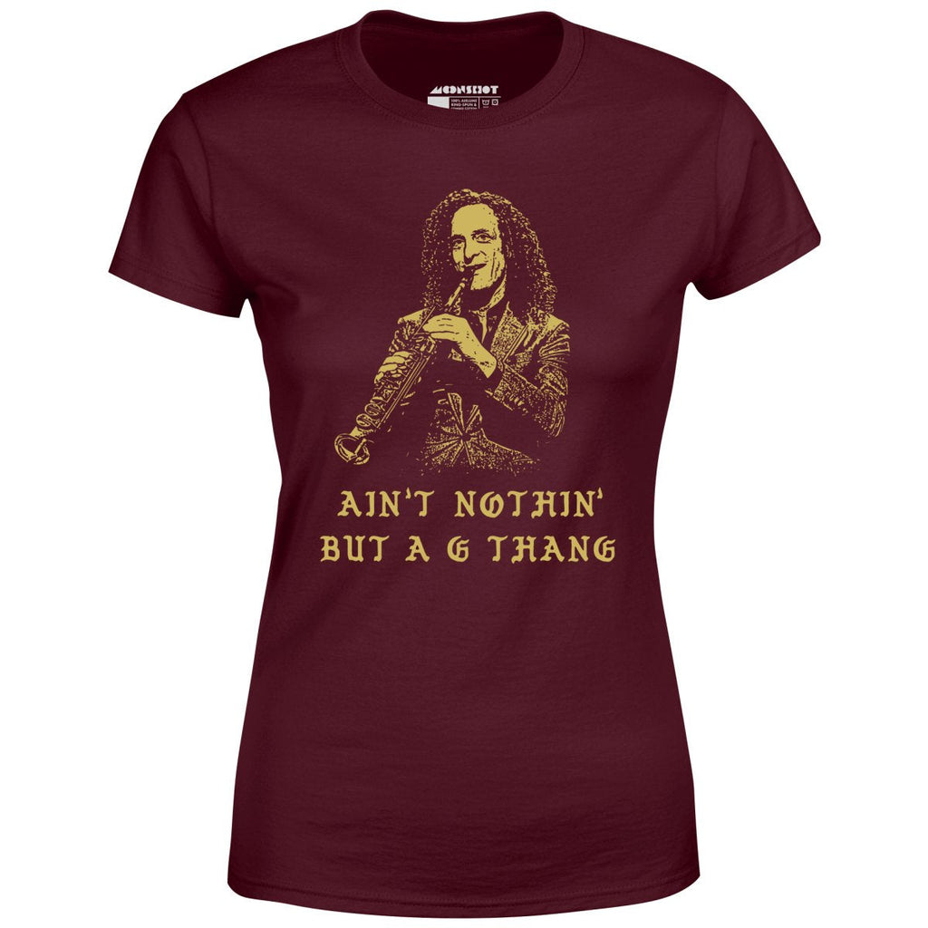 Ain't Nothin' But a G Thang - Women's