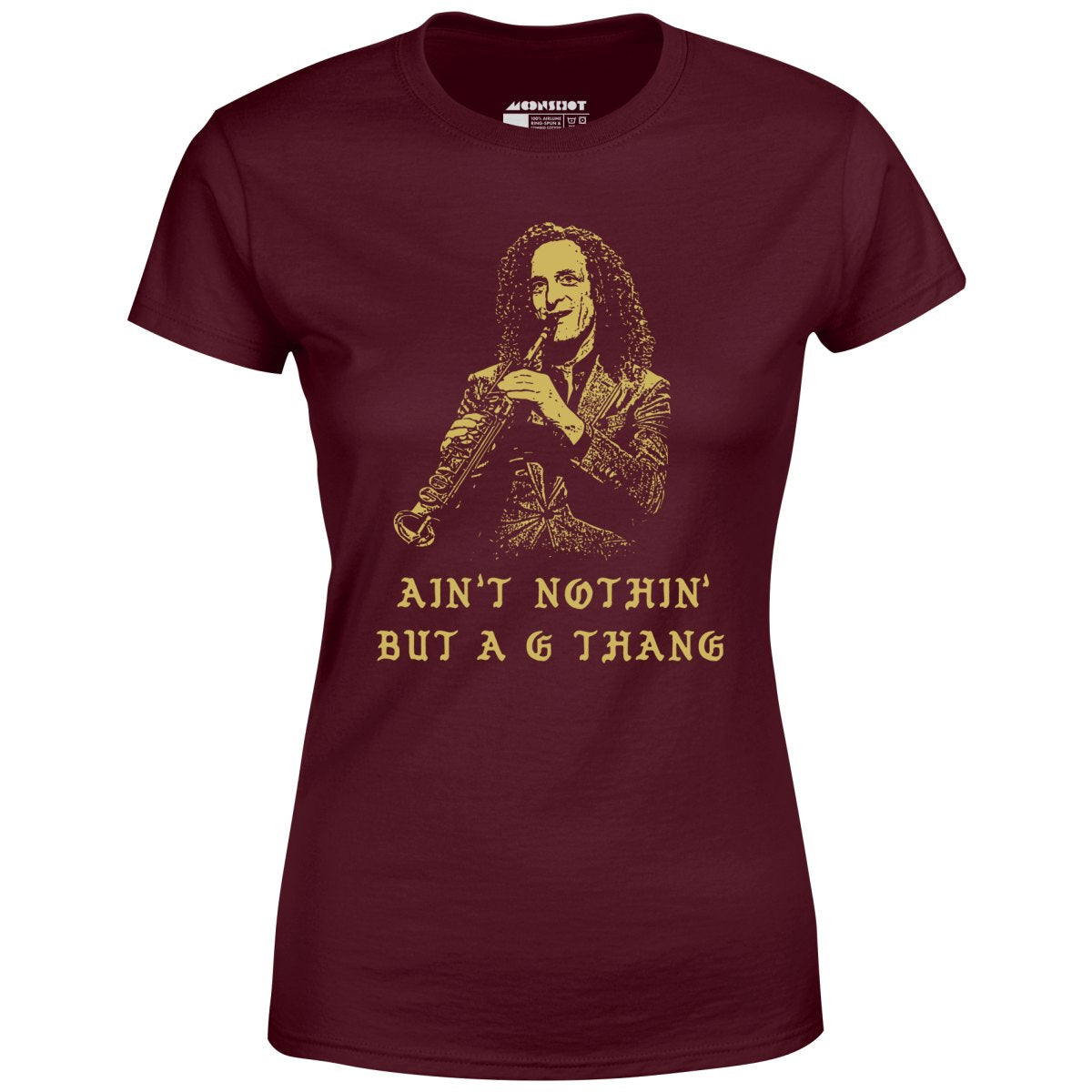Ain't Nothin' But a G Thang - Women's