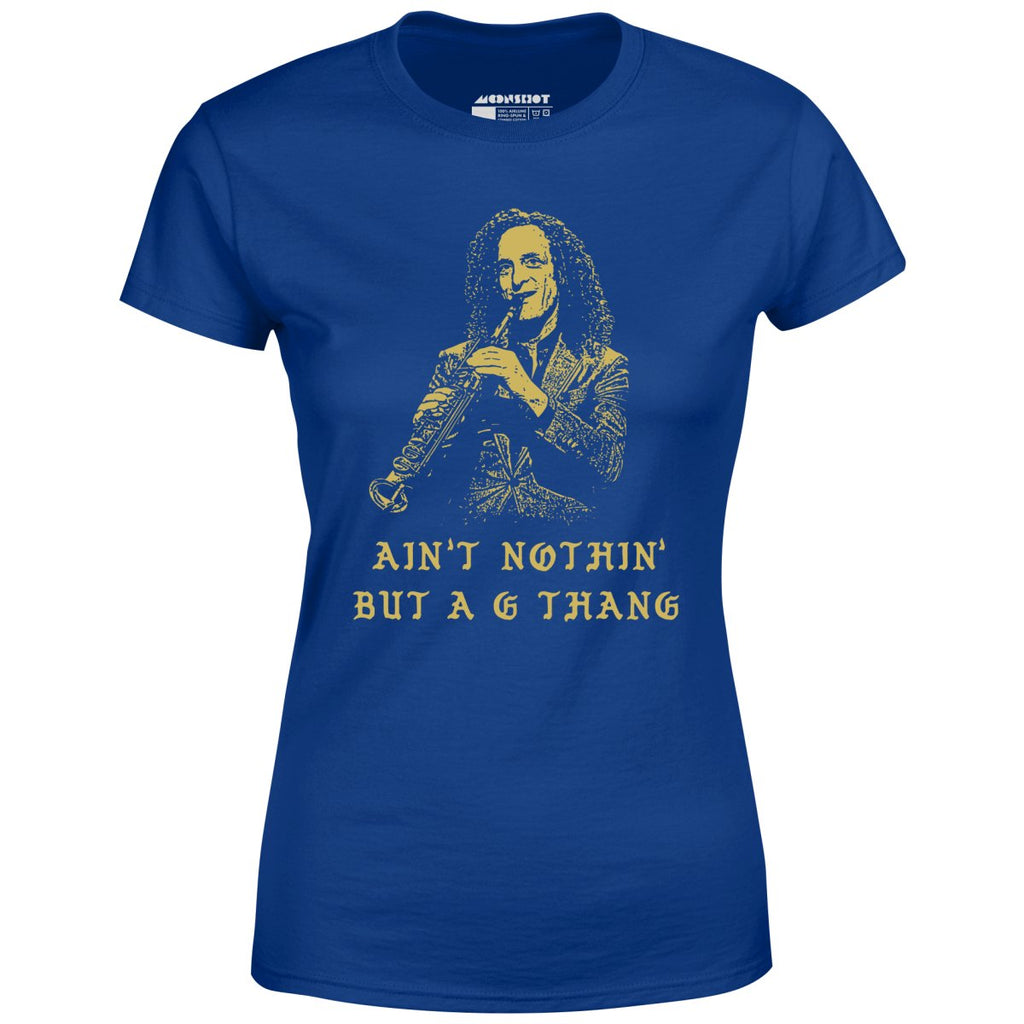 Ain't Nothin' But a G Thang - Women's