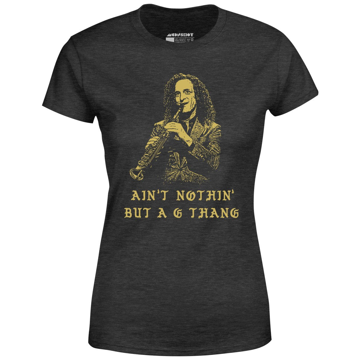 Ain't Nothin' But a G Thang - Women's