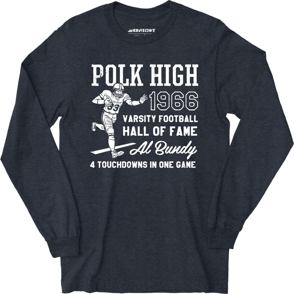Al Bundy - 1966 Polk High Varsity Football Hall of Fame - Long Sleeve