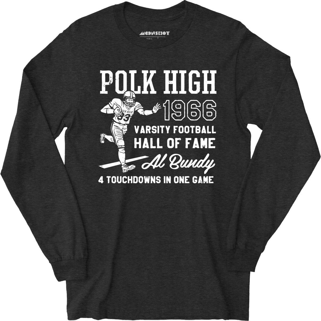 Al Bundy - 1966 Polk High Varsity Football Hall of Fame - Long Sleeve