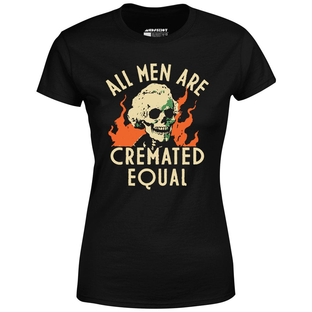 All Men Are Cremated Equal - Women's