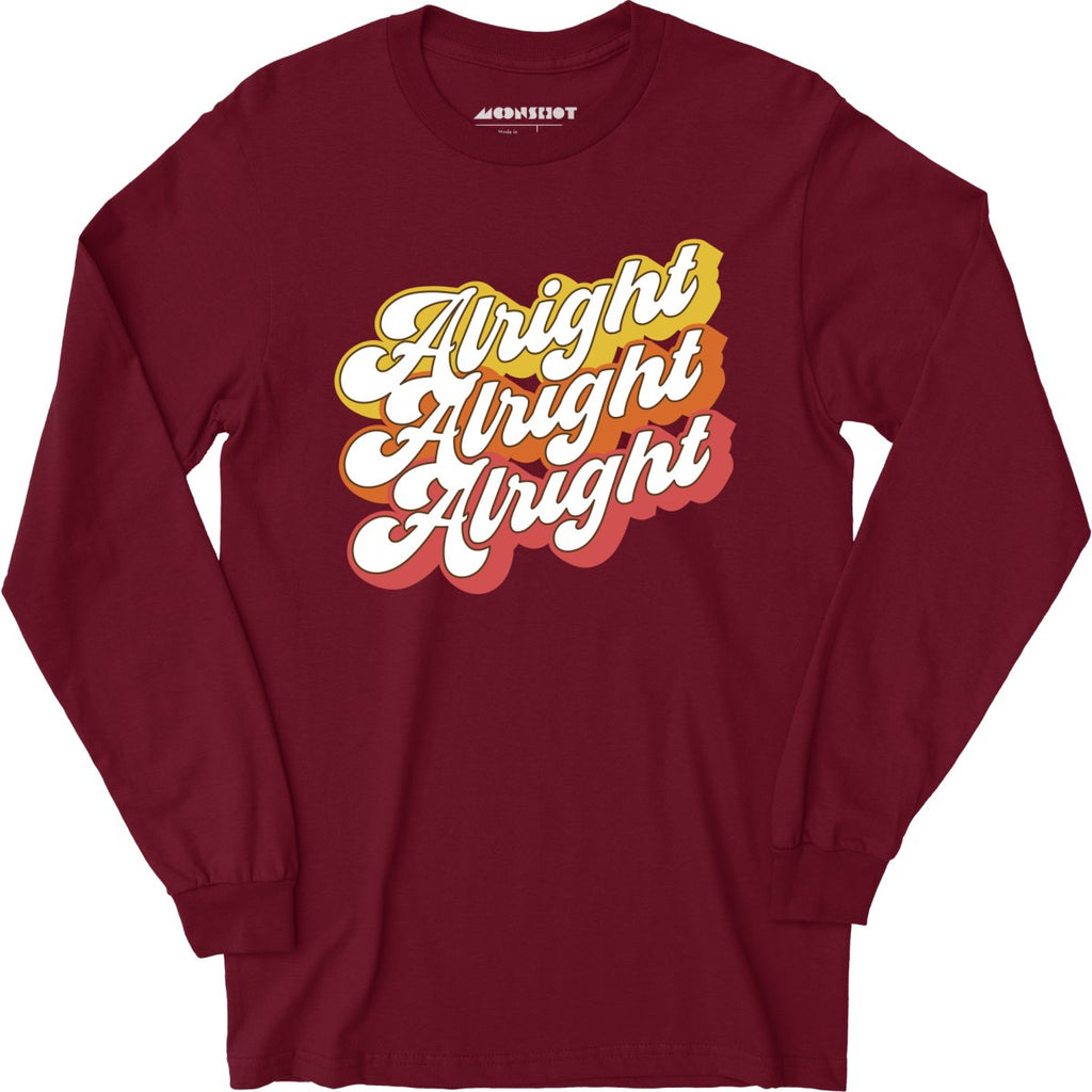 Alright Alright Alright - Long Sleeve