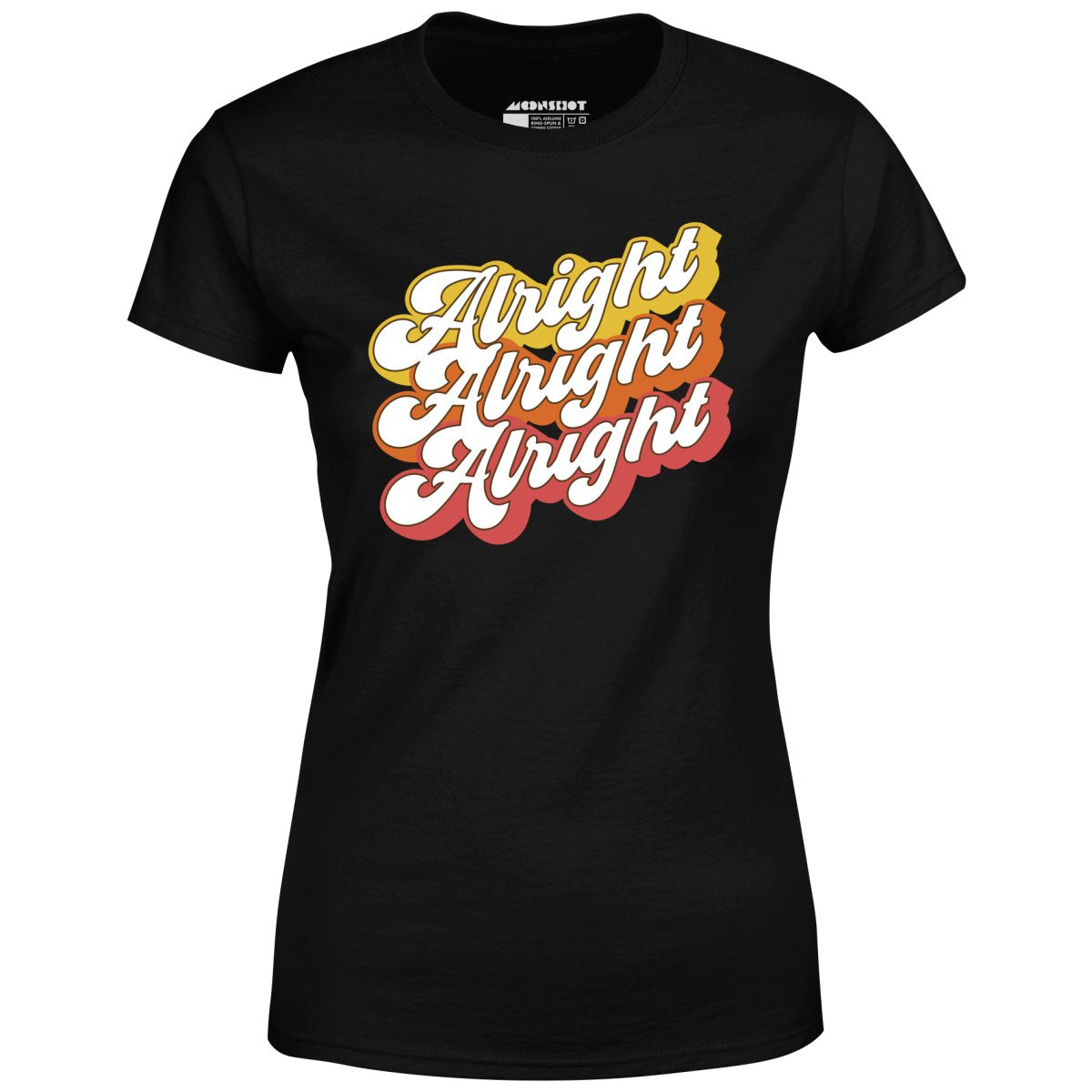 Alright Alright Alright - Women's