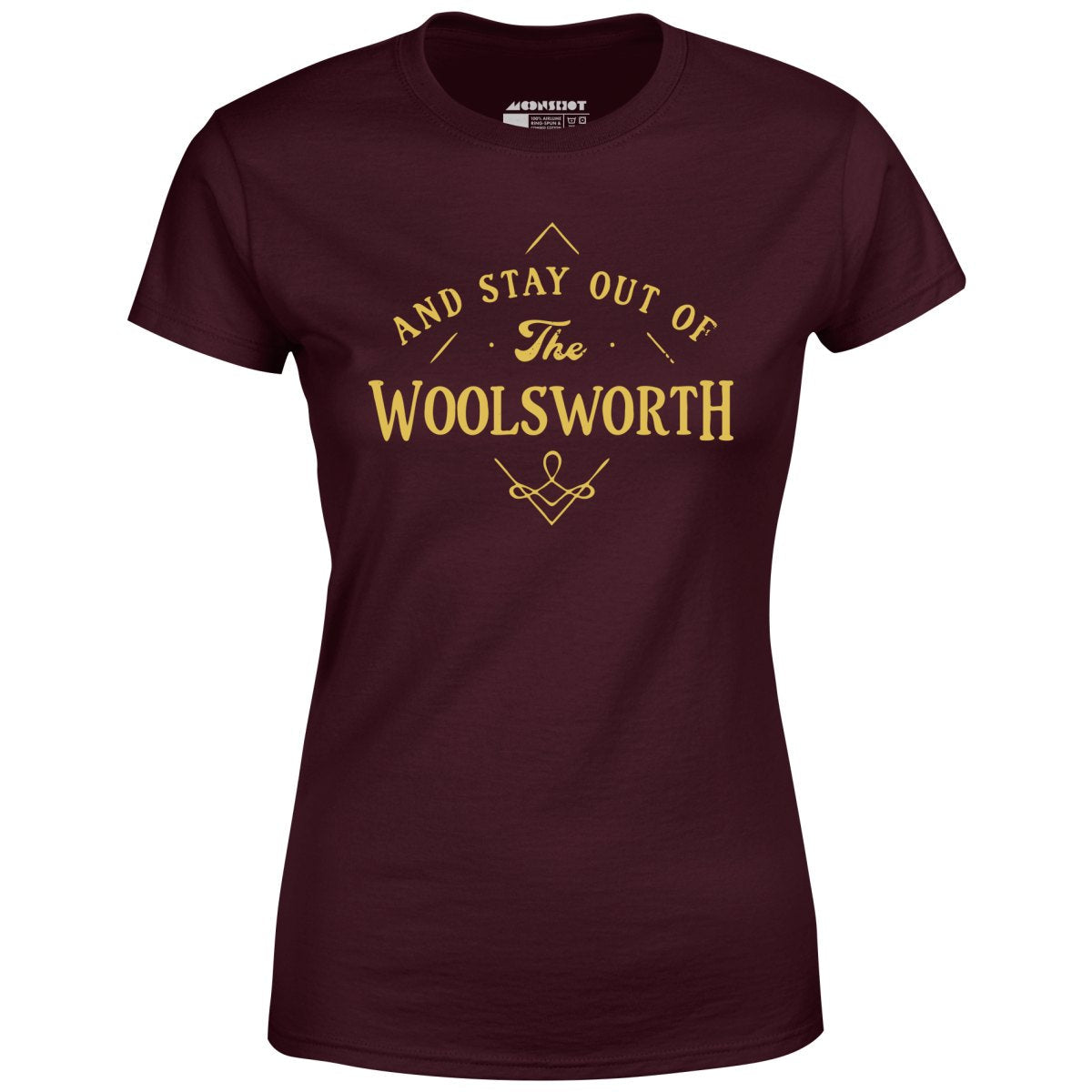 And Stay Out of The Woolsworth - Women's