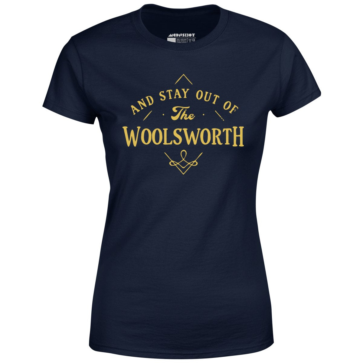 And Stay Out of The Woolsworth - Women's