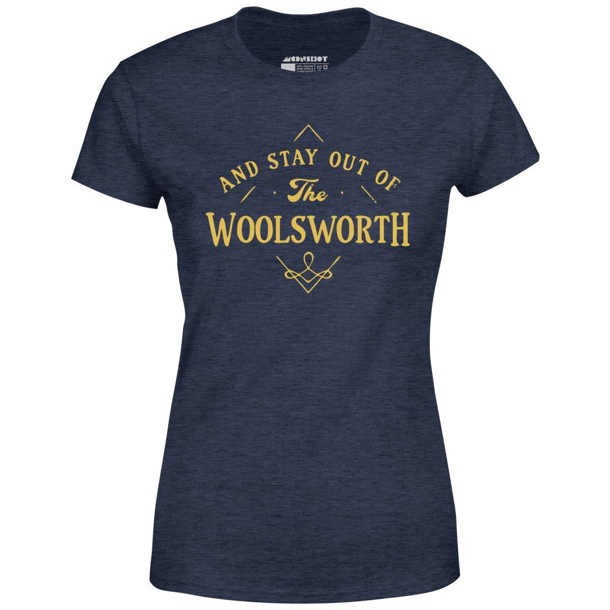 And Stay Out of The Woolsworth - Women's