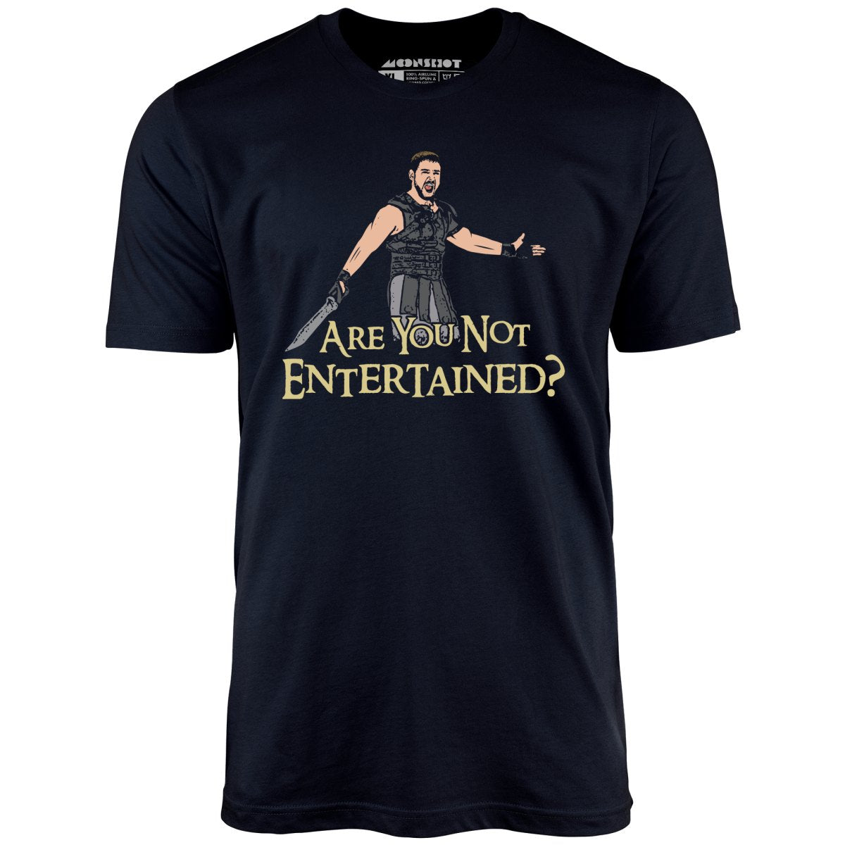 Are You Not Entertained? - Unisex