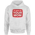 As Seen On Your Mom - Unisex