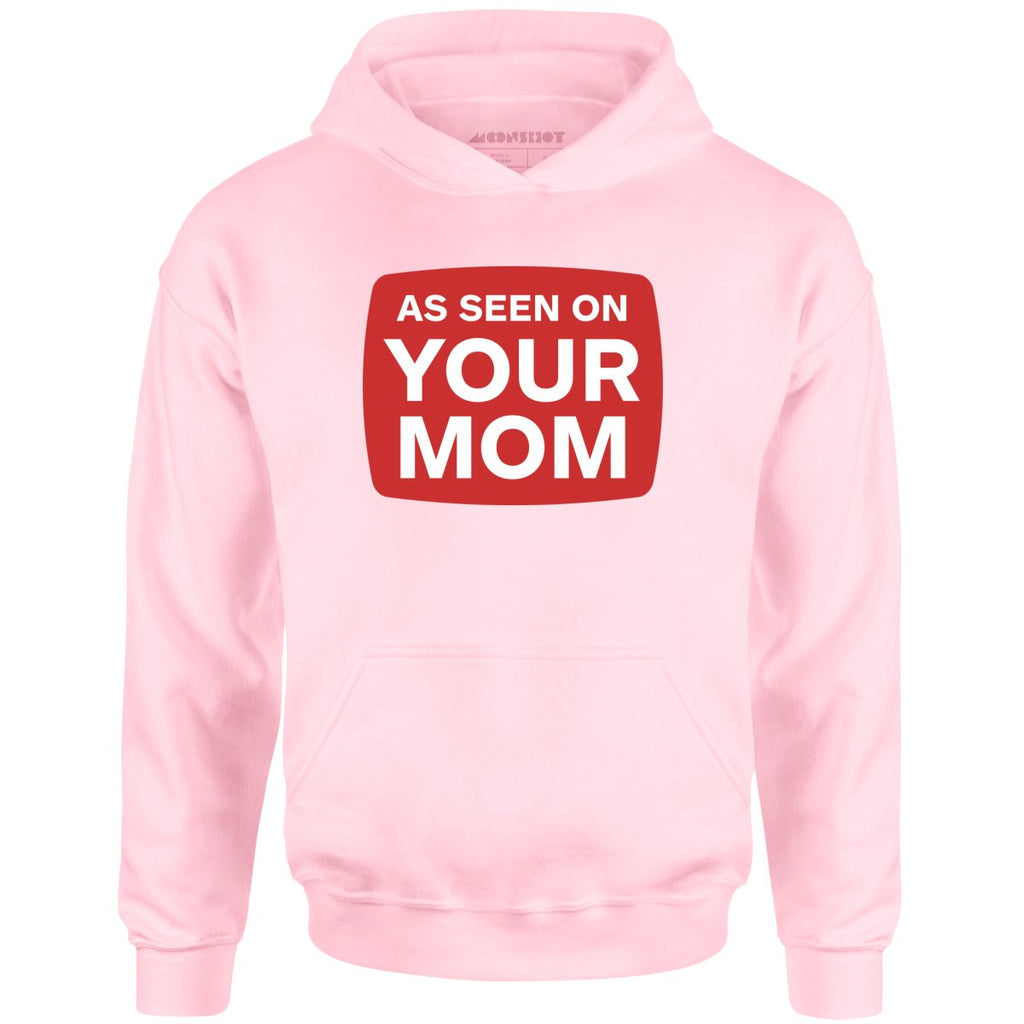 As Seen On Your Mom - Unisex