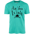 As You Wish - Unisex
