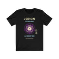 Japan Is Calling And I Must Go - V5 Unisex Tee