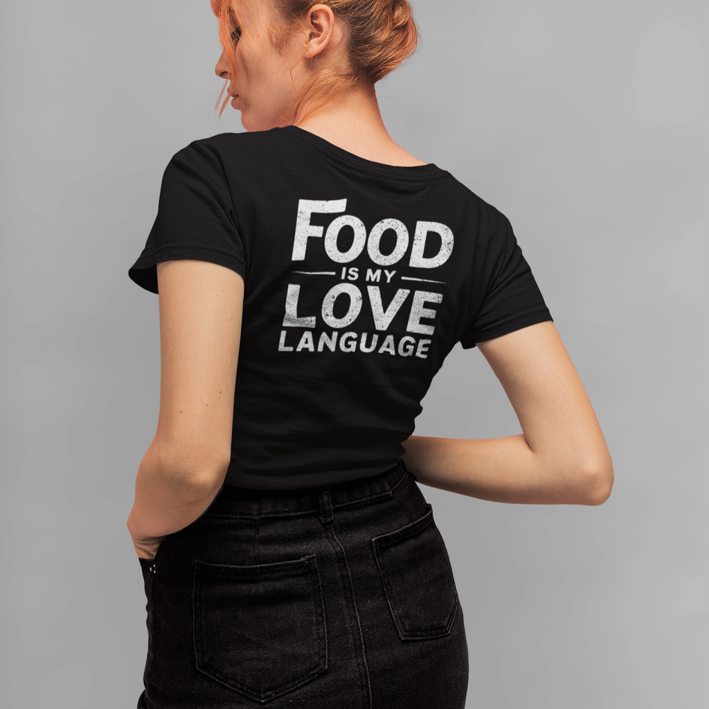 BACK PRINT Food Is My Love Language Unisex Tee
