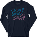 Bada Bing - The Sopranos - Long Sleeve