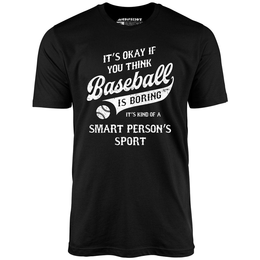 Baseball - Smart Person's Sport - Unisex