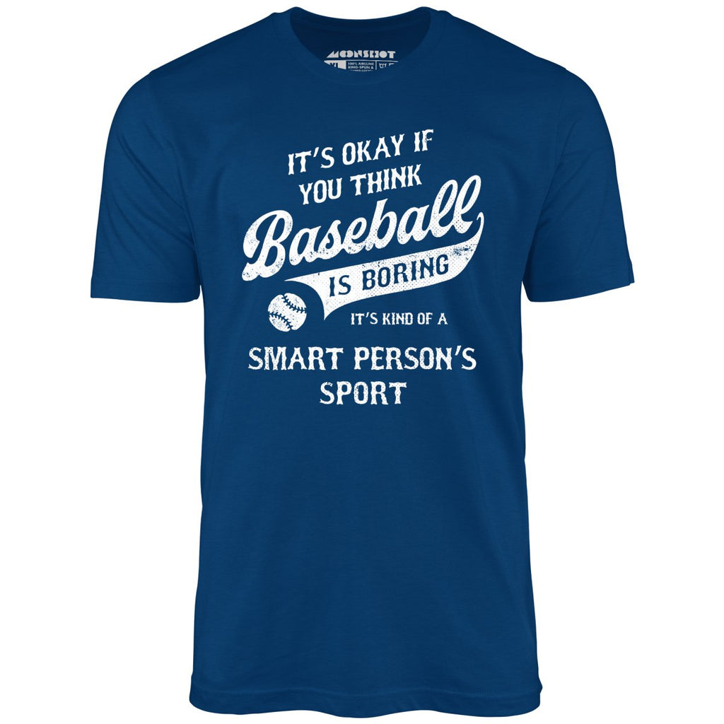 Baseball - Smart Person's Sport - Unisex