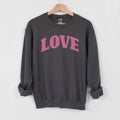 Love Crewneck Sweatshirt | Valentine's Day | Sizes S-2XL