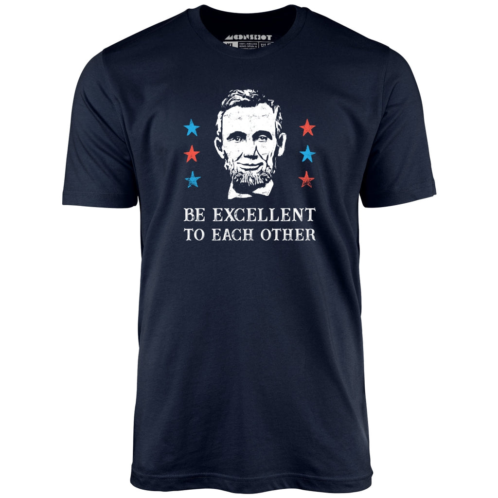 Be Excellent To Each Other - Unisex