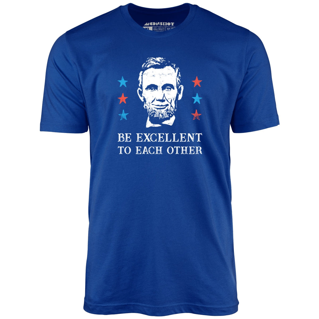 Be Excellent To Each Other - Unisex