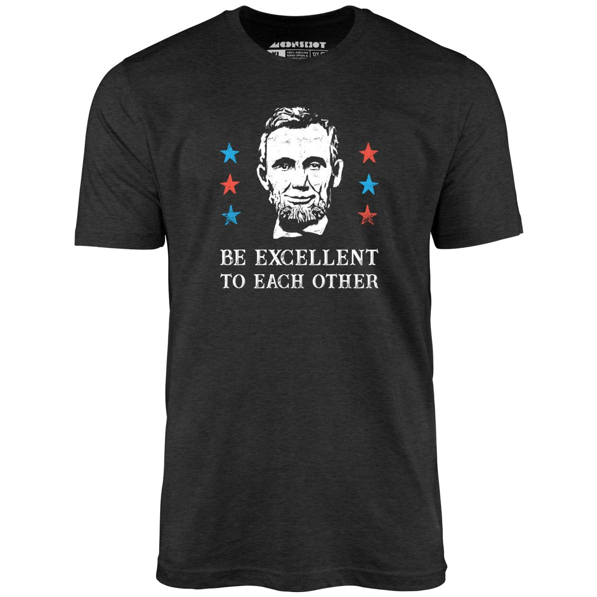 Be Excellent To Each Other - Unisex