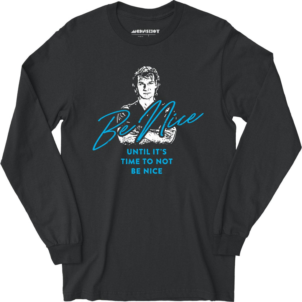 Be Nice - Long Sleeve